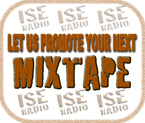 ISE Radio Let us Promote Your Mixtape